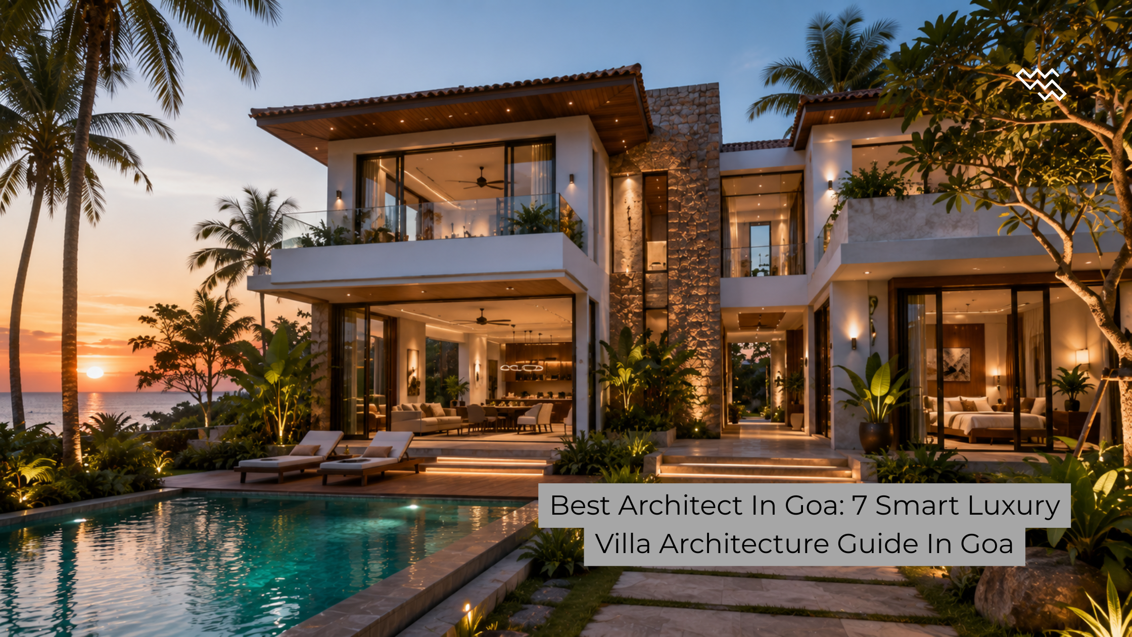 Best Architect In Goa:7 Smart Luxury Villa Architecture Guide In Goa